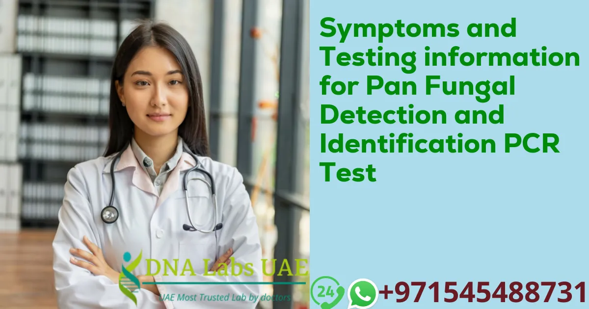 Symptoms and Testing information for Pan Fungal Detection and Identification PCR Test