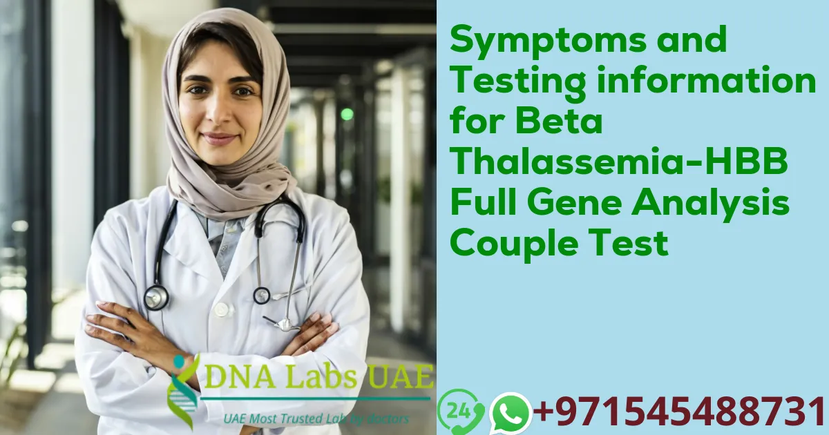 Symptoms and Testing information for Beta Thalassemia-HBB Full Gene Analysis Couple Test