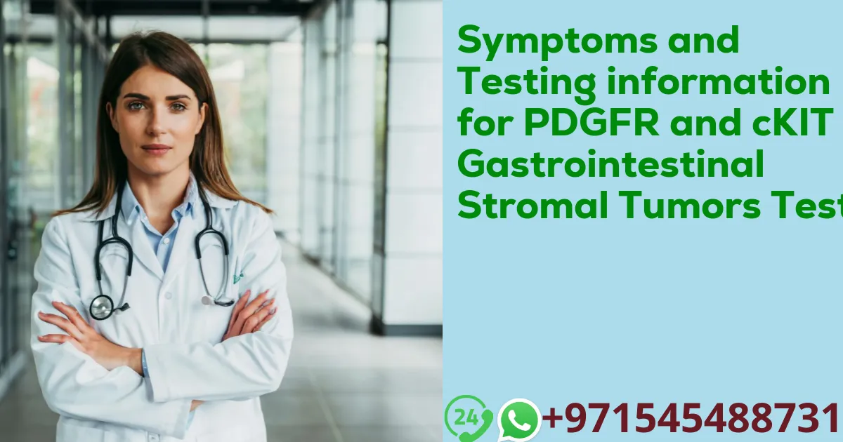 Symptoms and Testing information for PDGFR and cKIT Gastrointestinal Stromal Tumors Test