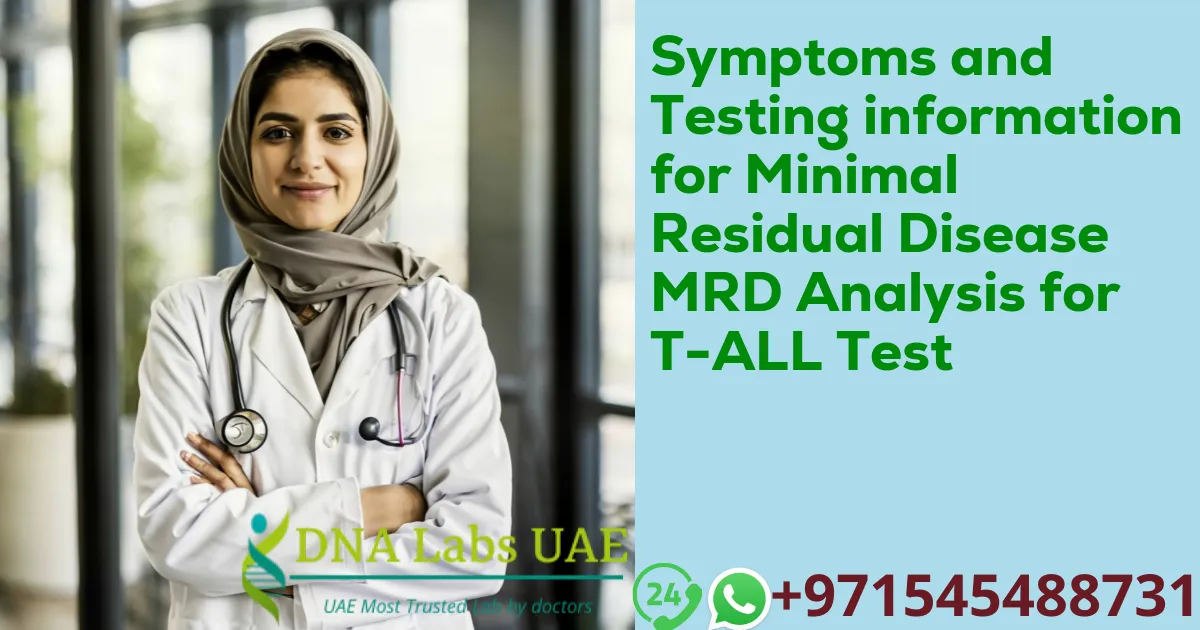 Symptoms and Testing information for Minimal Residual Disease MRD Analysis for T-ALL Test