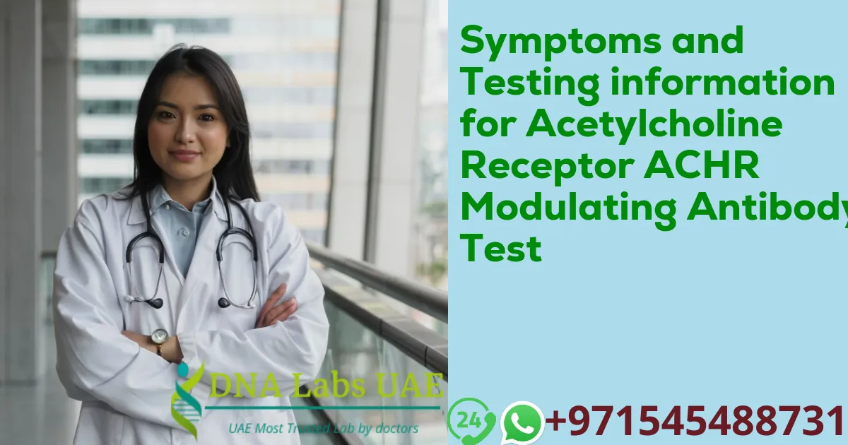 Symptoms and Testing information for Acetylcholine Receptor ACHR Modulating Antibody Test