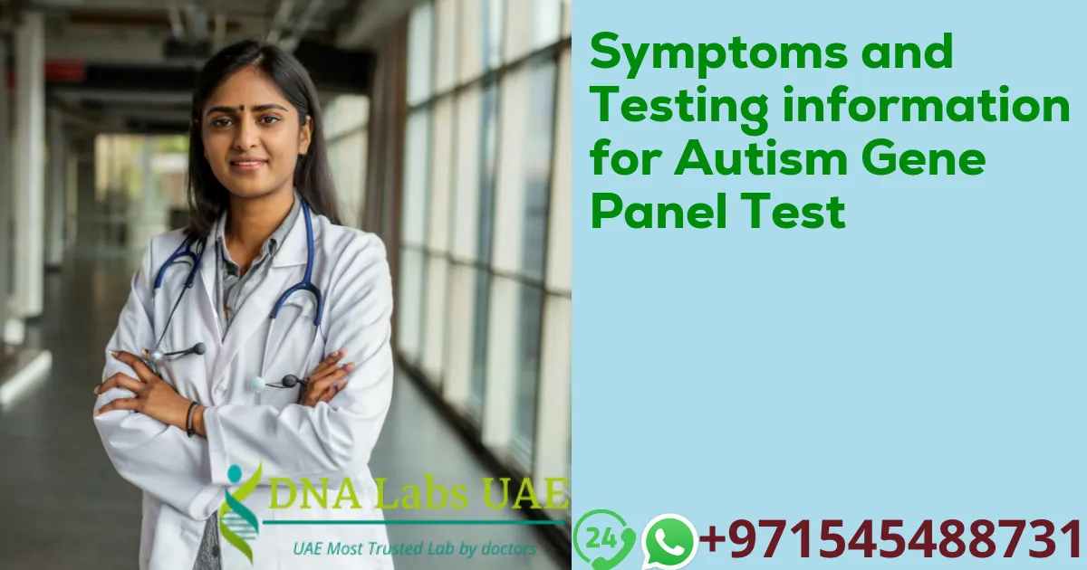 Symptoms and Testing information for Autism Gene Panel Test