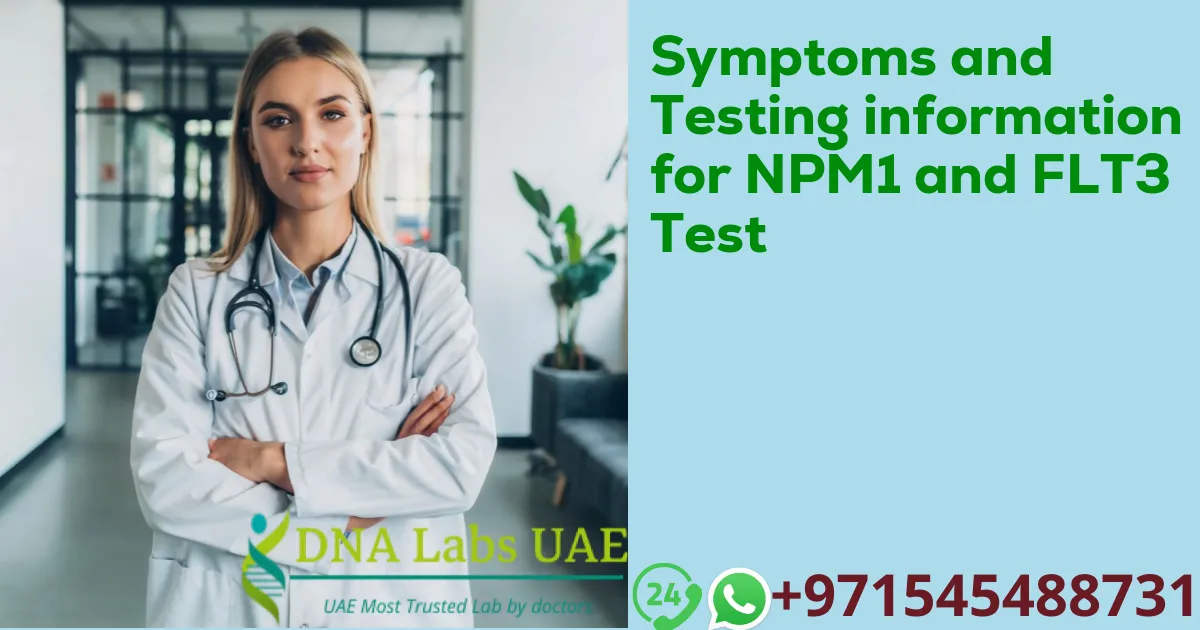 Symptoms and Testing information for NPM1 and FLT3 Test