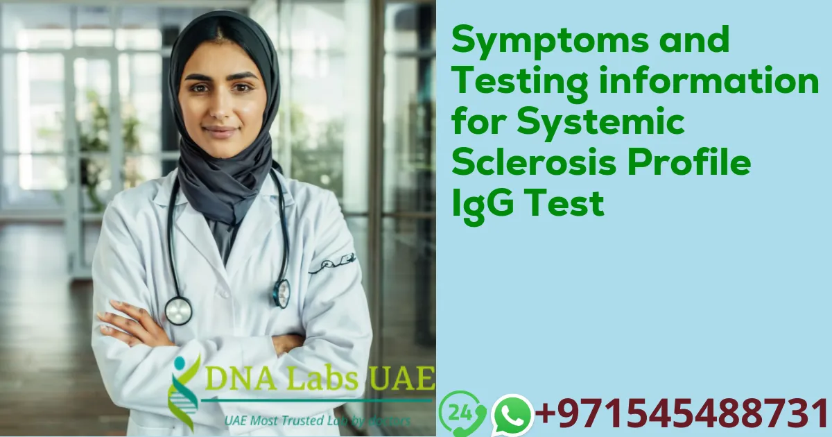 Symptoms and Testing information for Systemic Sclerosis Profile IgG Test