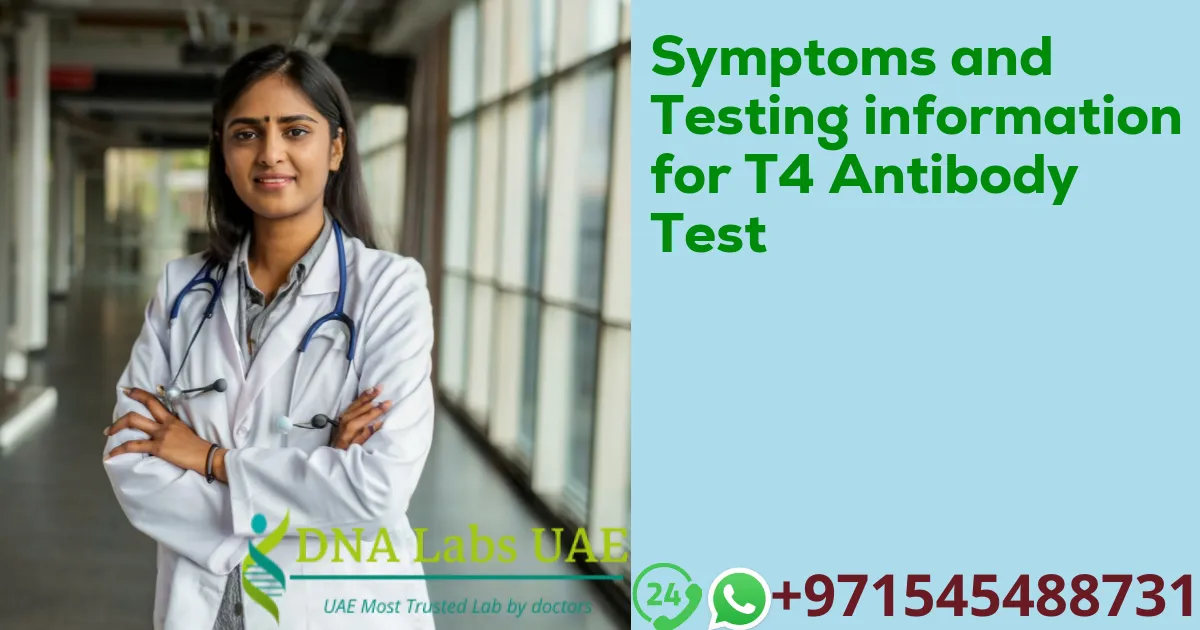 Symptoms and Testing information for T4 Antibody Test