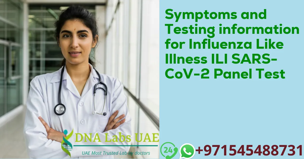 Symptoms and Testing information for Influenza Like Illness ILI SARS-CoV-2 Panel Test