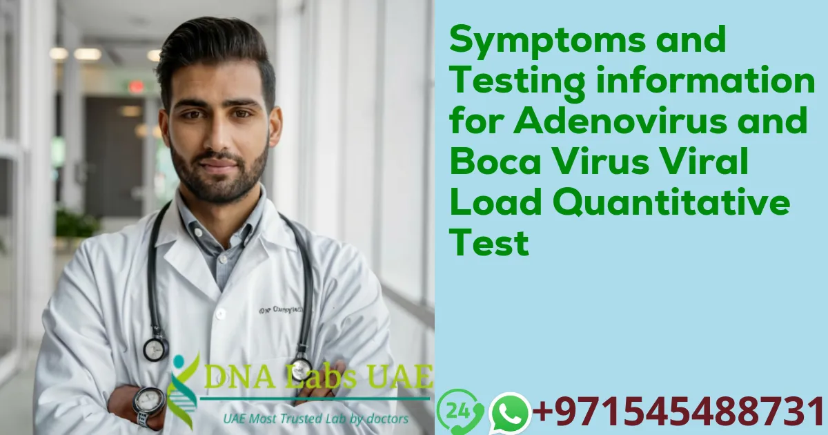 Symptoms and Testing information for Adenovirus and Boca Virus Viral Load Quantitative Test