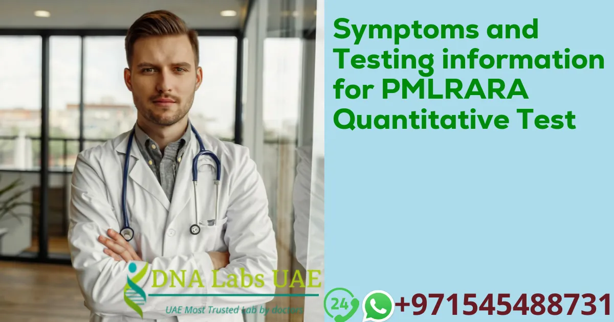 Symptoms and Testing information for PMLRARA Quantitative Test