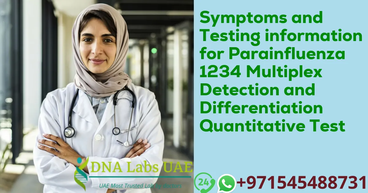 Symptoms and Testing information for Parainfluenza 1234 Multiplex Detection and Differentiation Quantitative Test