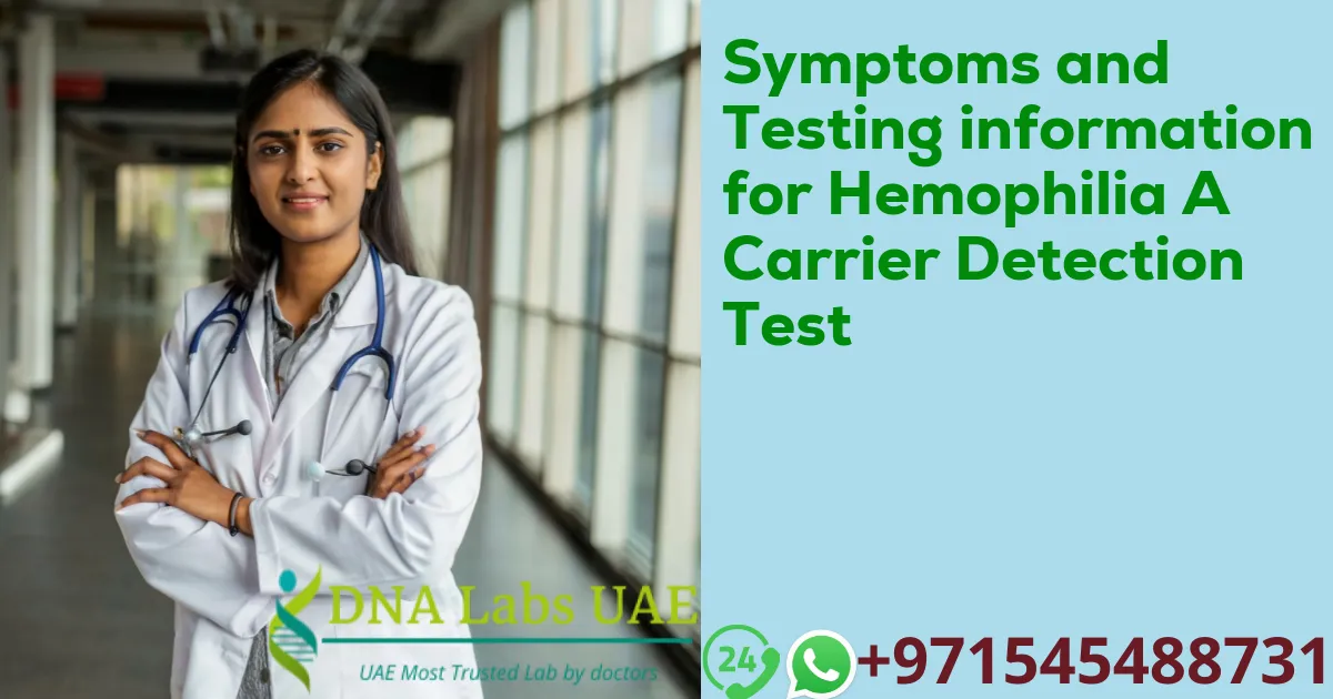 Symptoms and Testing information for Hemophilia A Carrier Detection Test