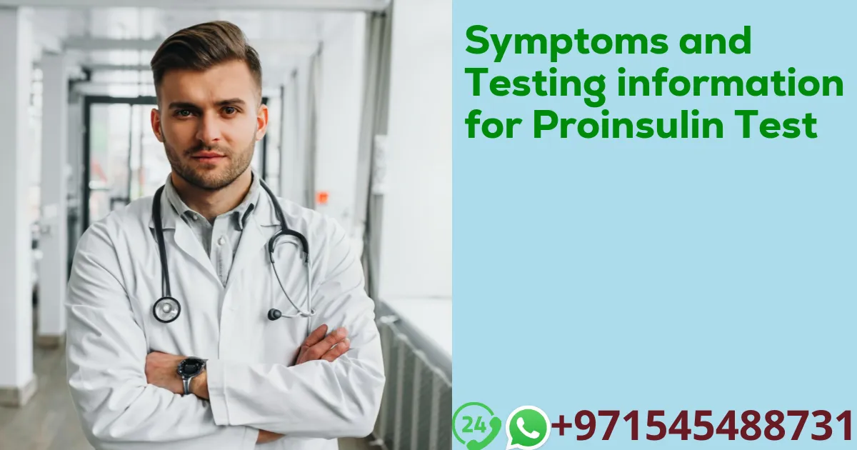 Symptoms and Testing information for Proinsulin Test