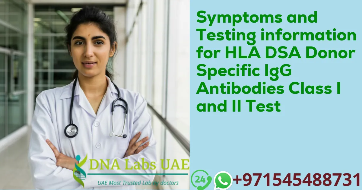 Symptoms and Testing information for HLA DSA Donor Specific IgG Antibodies Class I and II Test