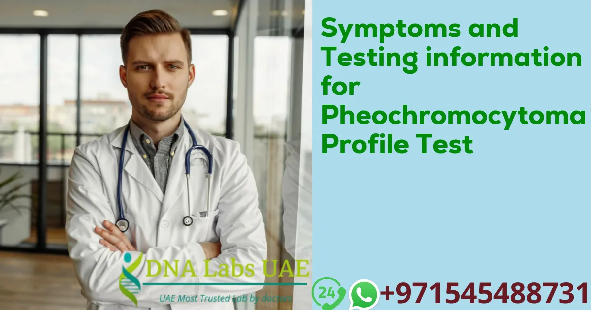 Symptoms and Testing information for Pheochromocytoma Profile Test