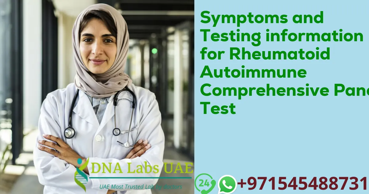 Symptoms and Testing information for Rheumatoid Autoimmune Comprehensive Panel Test