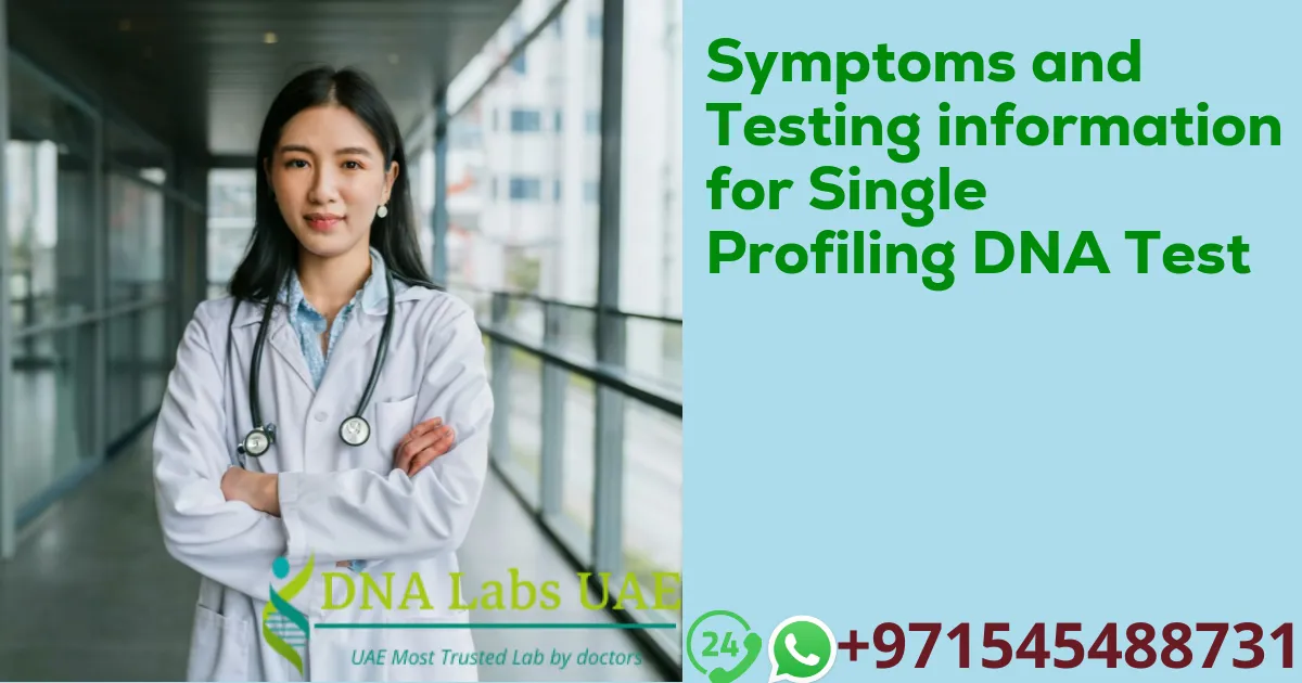 Symptoms and Testing information for Single Profiling DNA Test