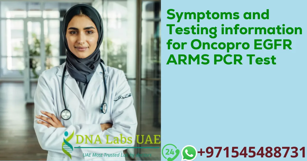 Symptoms and Testing information for Oncopro EGFR ARMS PCR Test