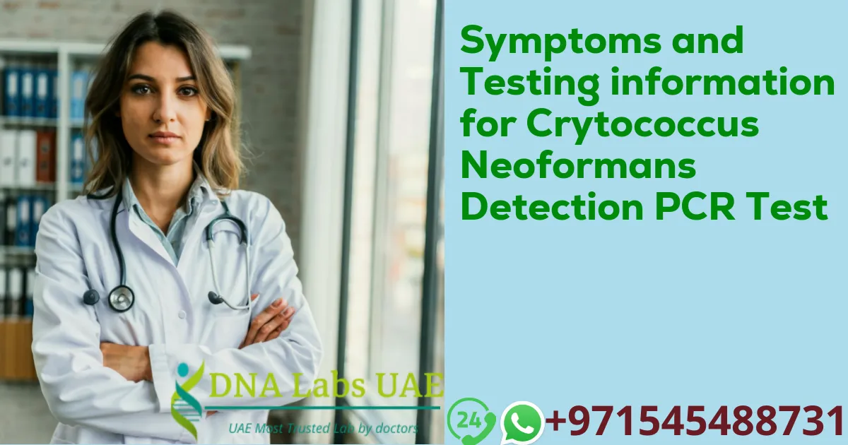 Symptoms and Testing information for Crytococcus Neoformans Detection PCR Test