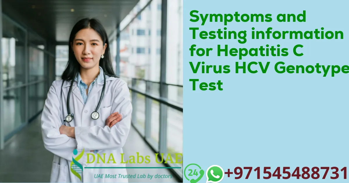 Symptoms and Testing information for Hepatitis C Virus HCV Genotype Test