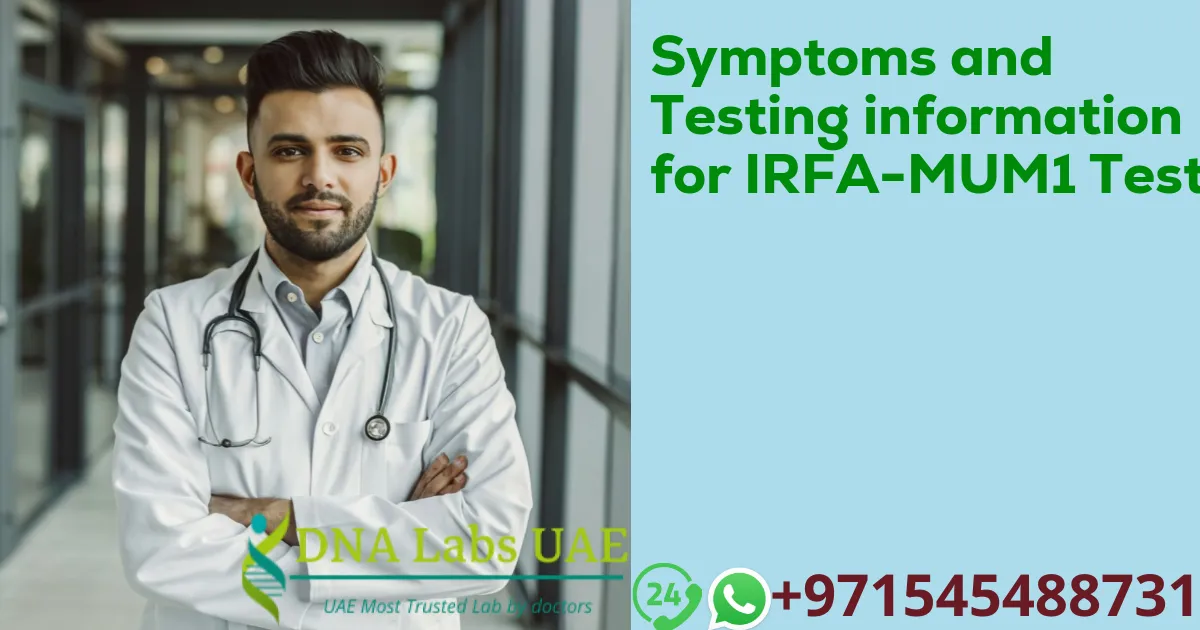 Symptoms and Testing information for IRFA-MUM1 Test