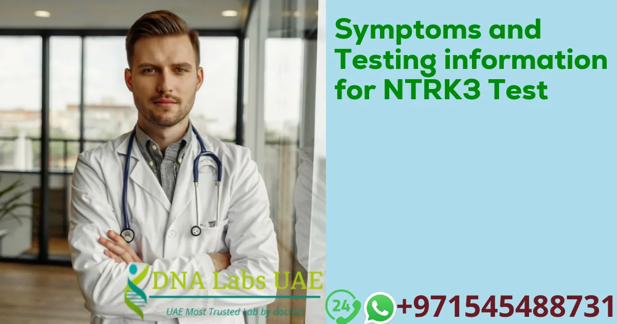 Symptoms and Testing information for NTRK3 Test