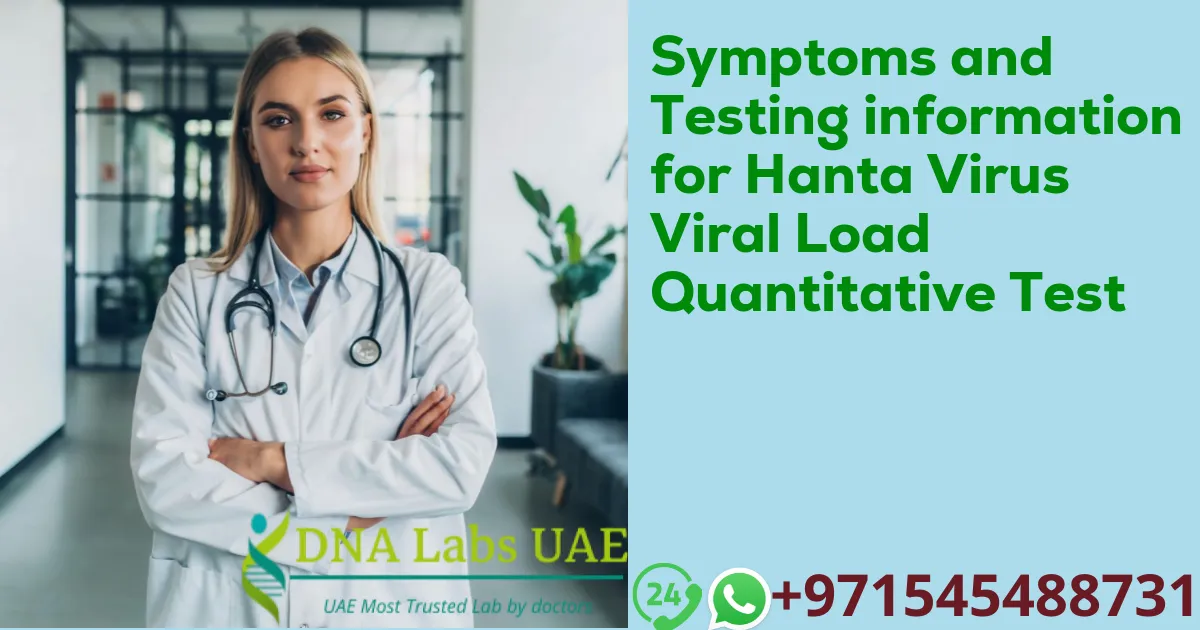 Symptoms and Testing information for Hanta Virus Viral Load Quantitative Test