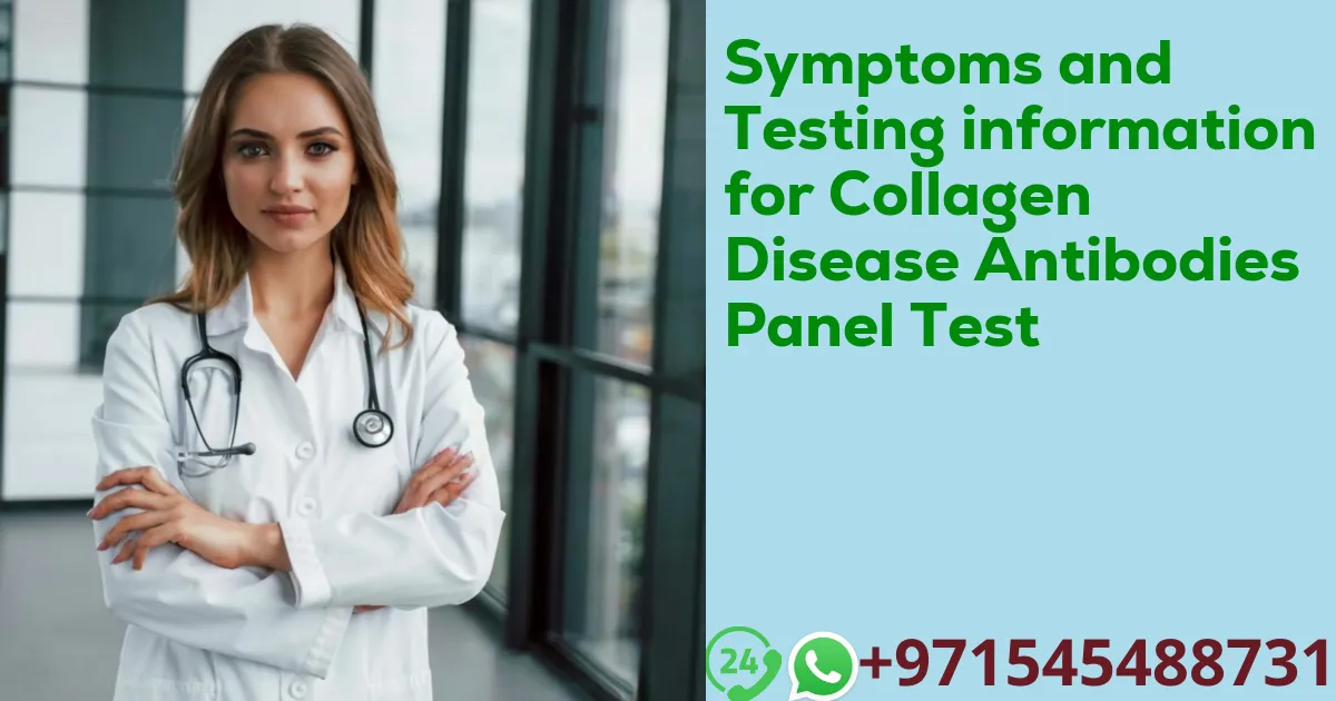 Symptoms and Testing information for Collagen Disease Antibodies Panel Test