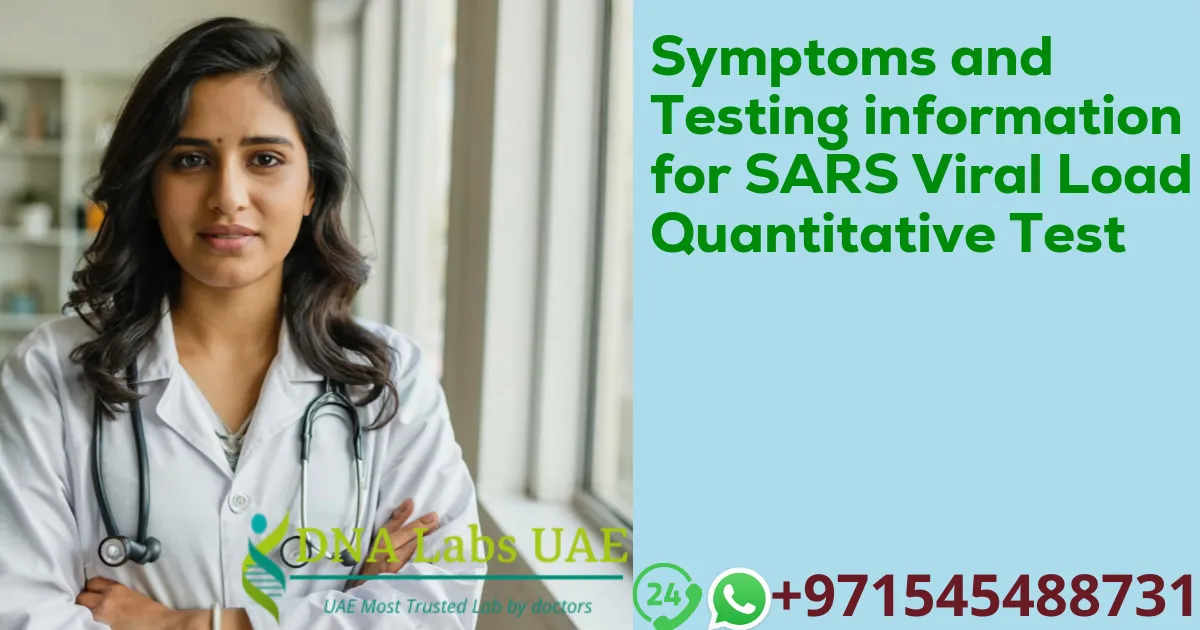 Symptoms and Testing information for SARS Viral Load Quantitative Test