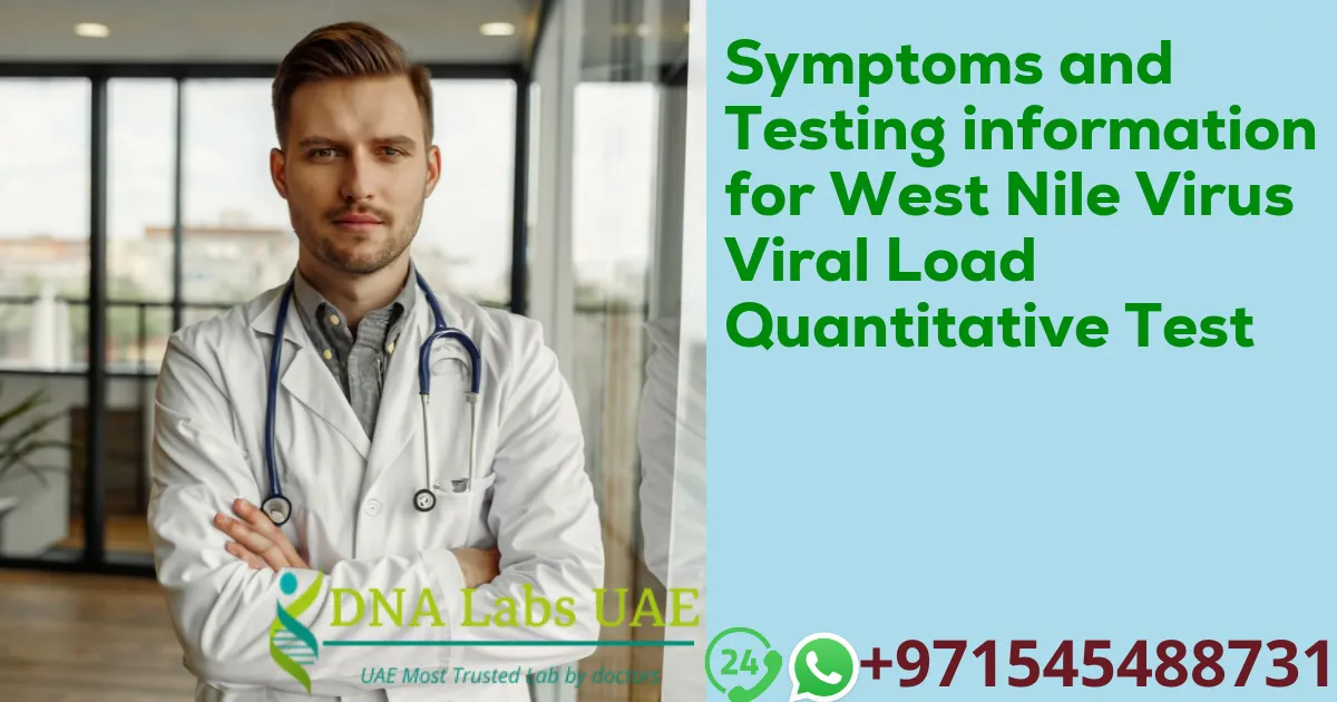 Symptoms and Testing information for West Nile Virus Viral Load Quantitative Test