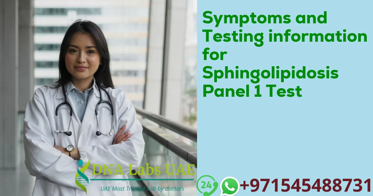 Symptoms and Testing information for Sphingolipidosis Panel 1 Test