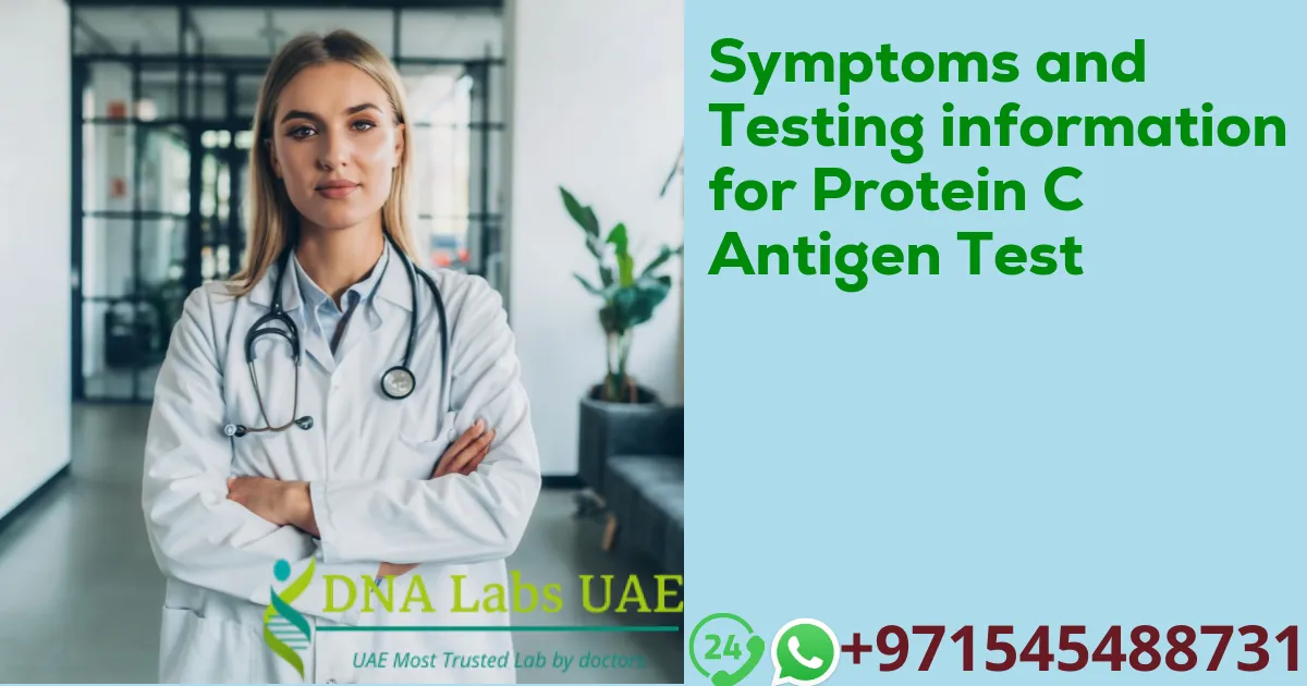 Symptoms and Testing information for Protein C Antigen Test