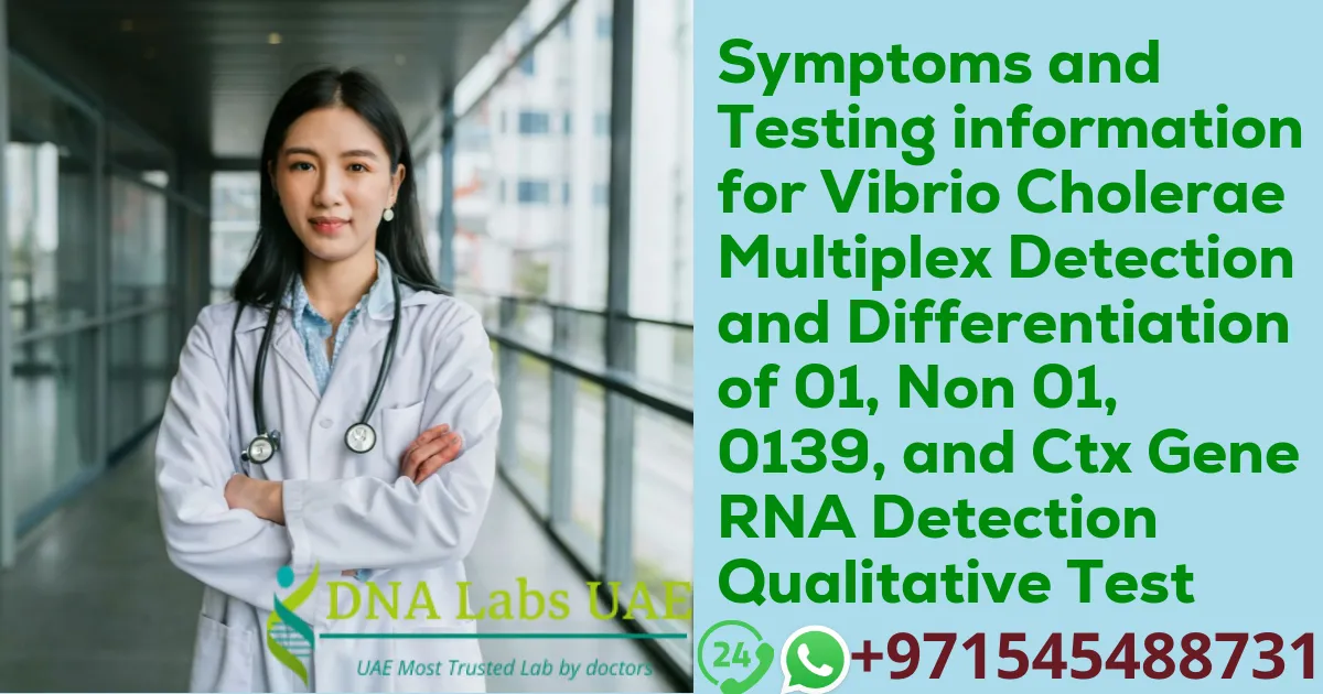 Symptoms and Testing information for Vibrio Cholerae Multiplex Detection and Differentiation of 01