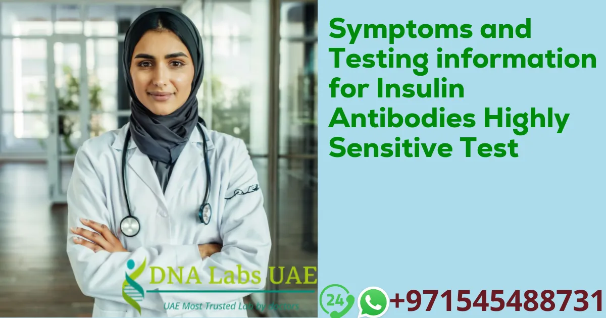 Symptoms and Testing information for Insulin Antibodies Highly Sensitive Test