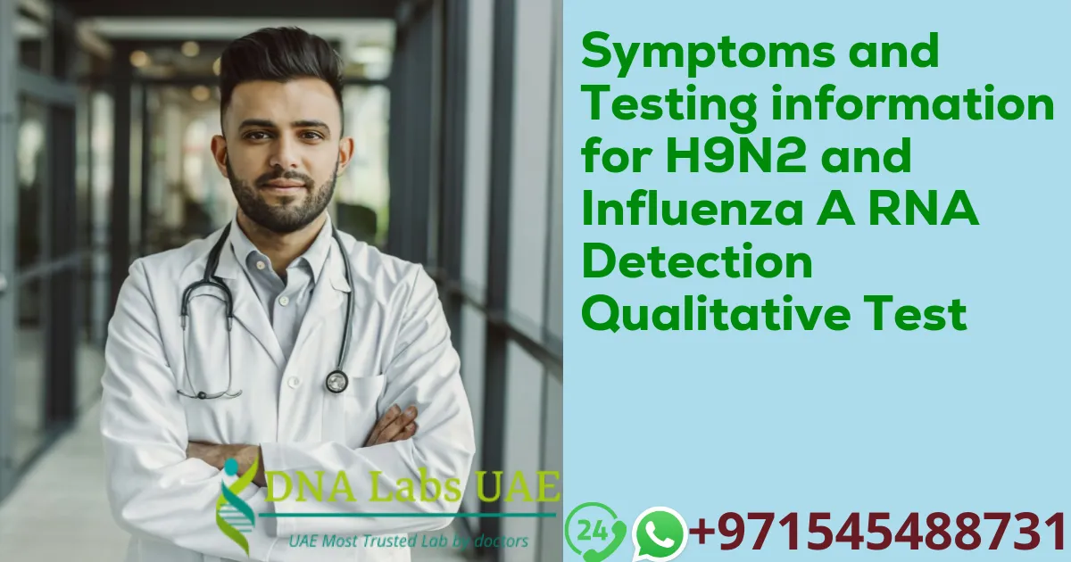 Symptoms and Testing information for H9N2 and Influenza A RNA Detection Qualitative Test