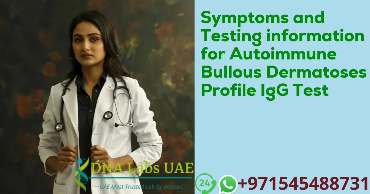 Symptoms and Testing information for Autoimmune Bullous Dermatoses Profile IgG Test