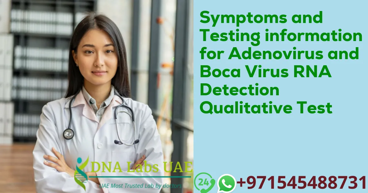 Symptoms and Testing information for Adenovirus and Boca Virus RNA Detection Qualitative Test