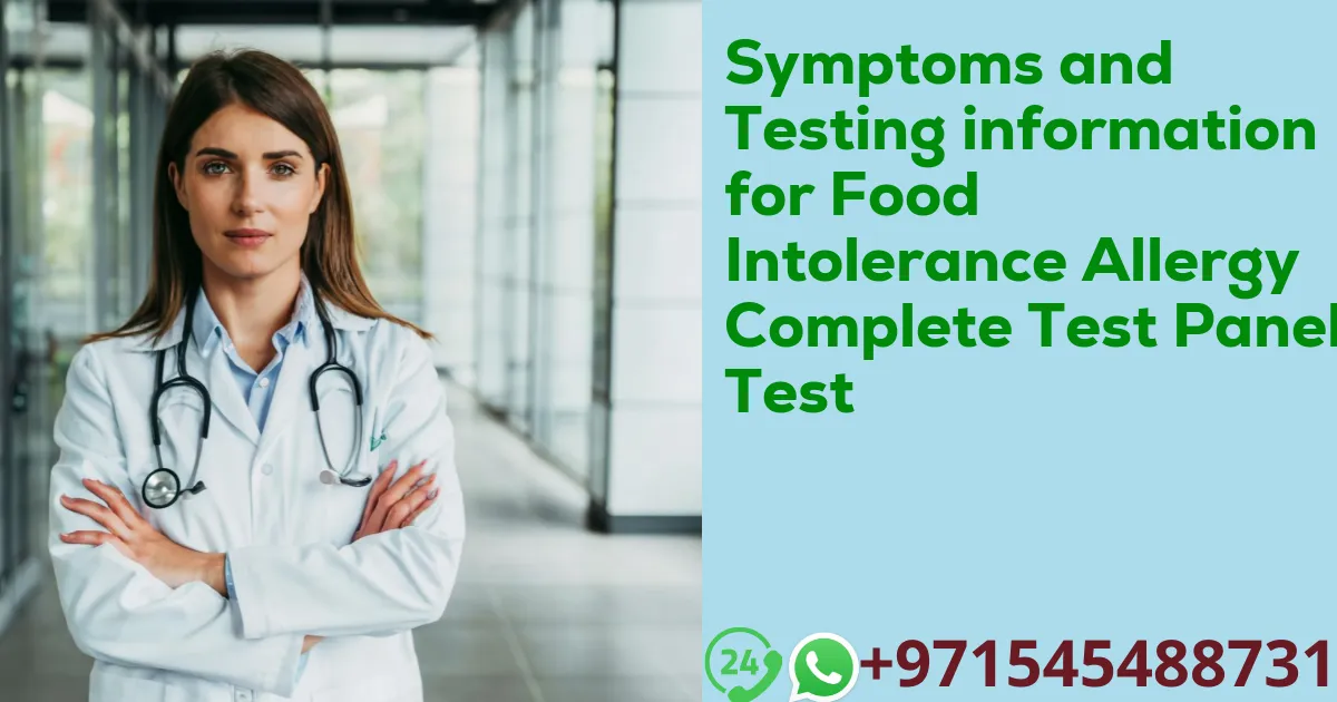 Symptoms and Testing information for Food Intolerance Allergy Complete Test Panel Test