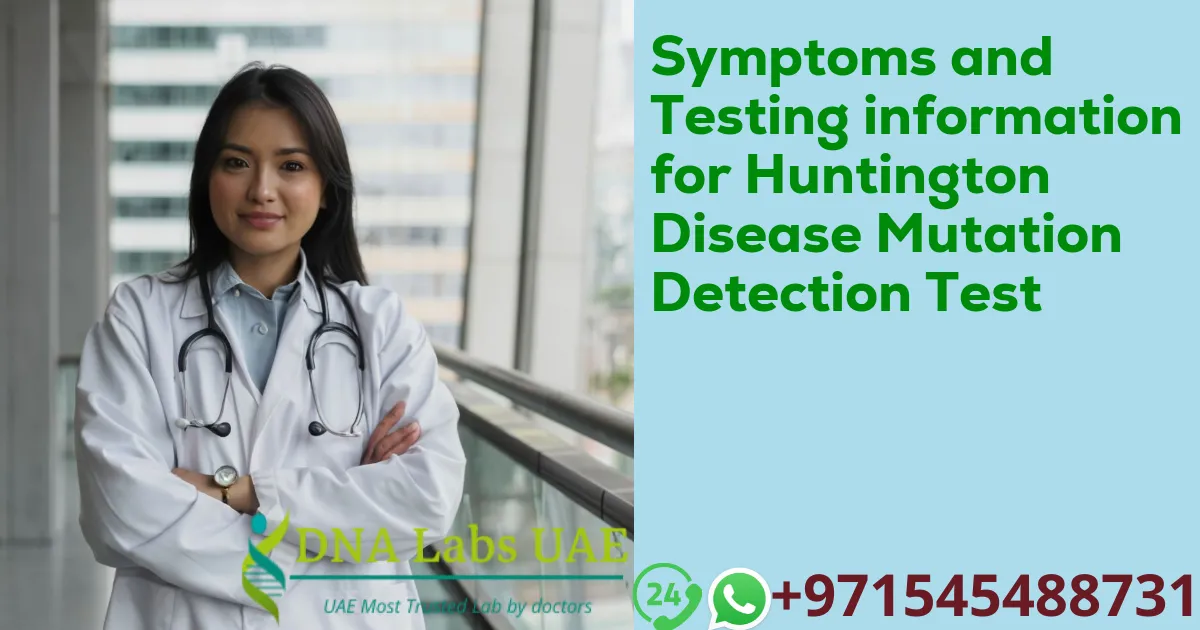 Symptoms and Testing information for Huntington Disease Mutation Detection Test