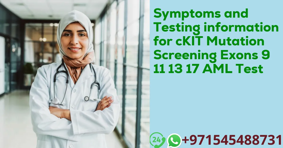 Symptoms and Testing information for cKIT Mutation Screening Exons 9 11 13 17 AML Test