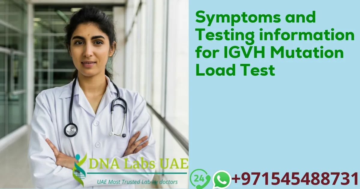 Symptoms and Testing information for IGVH Mutation Load Test