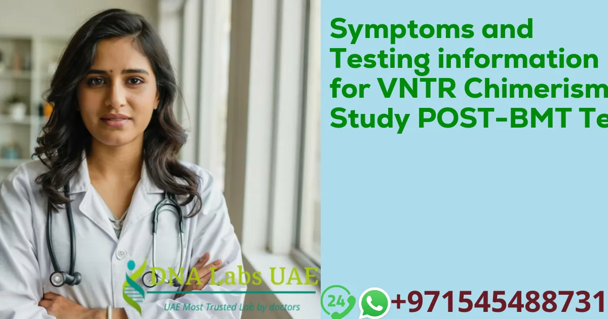 Symptoms and Testing information for VNTR Chimerism Study POST-BMT Test