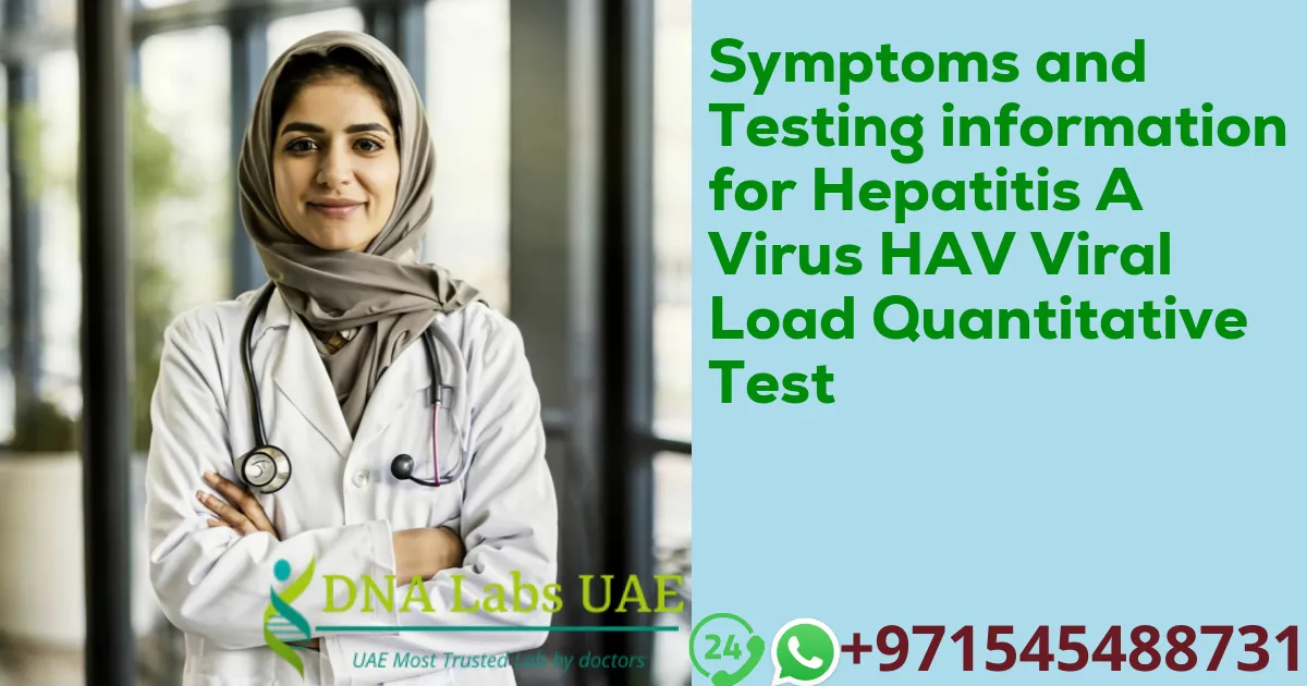 Symptoms and Testing information for Hepatitis A Virus HAV Viral Load Quantitative Test