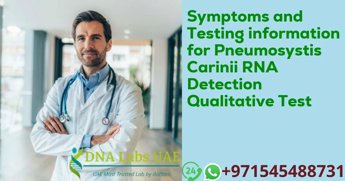 Symptoms and Testing information for Pneumosystis Carinii RNA Detection Qualitative Test