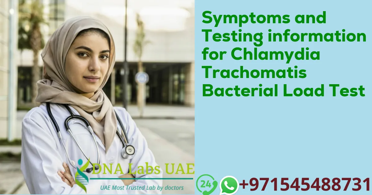 Symptoms and Testing information for Chlamydia Trachomatis Bacterial Load Test