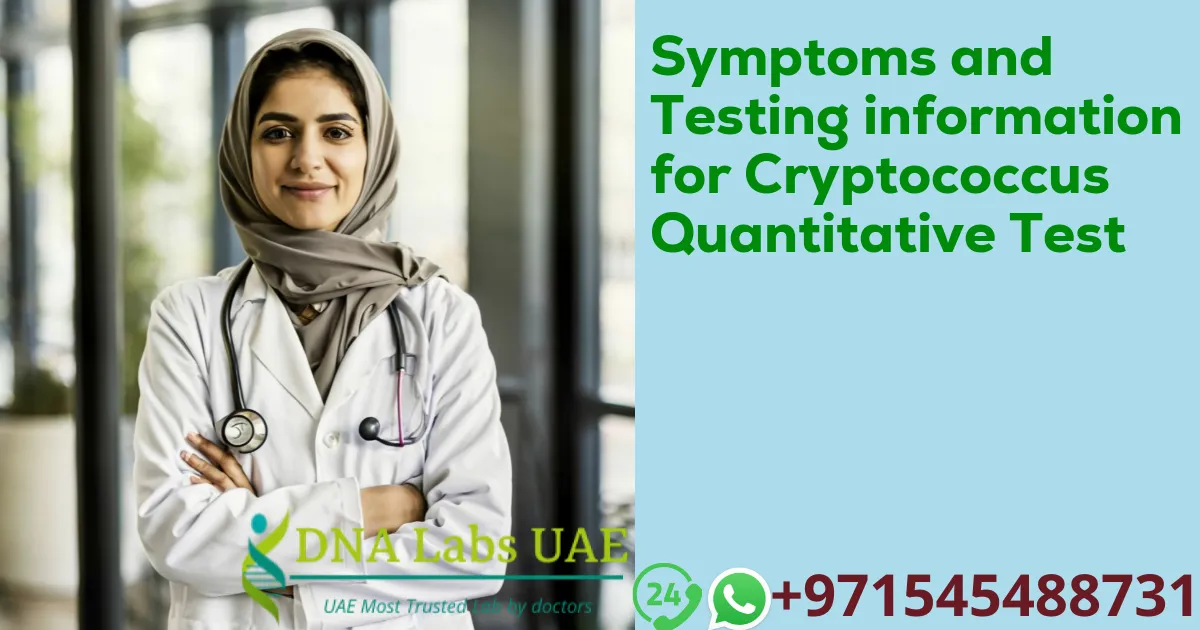 Symptoms and Testing information for Cryptococcus Quantitative Test