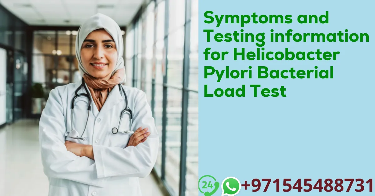 Symptoms and Testing information for Helicobacter Pylori Bacterial Load Test