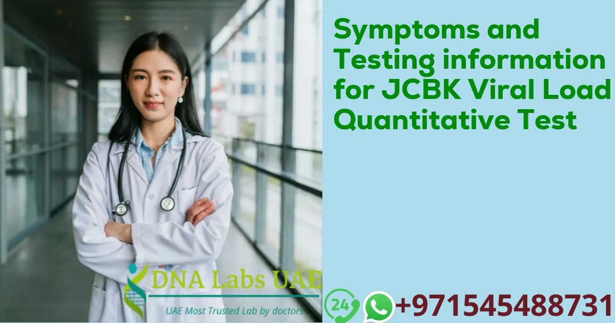 Symptoms and Testing information for JCBK Viral Load Quantitative Test