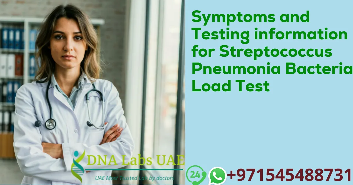 Symptoms and Testing information for Streptococcus Pneumonia Bacterial Load Test