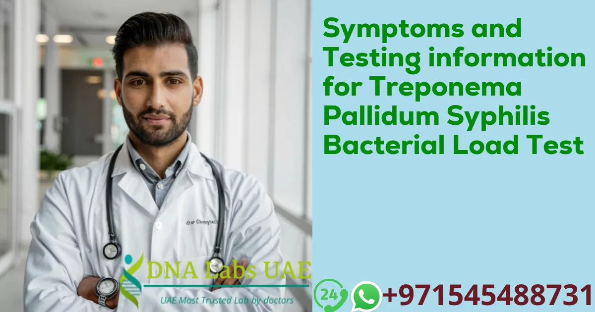 Symptoms and Testing information for Treponema Pallidum Syphilis Bacterial Load Test