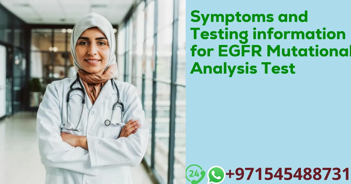 Symptoms and Testing information for EGFR Mutational Analysis Test