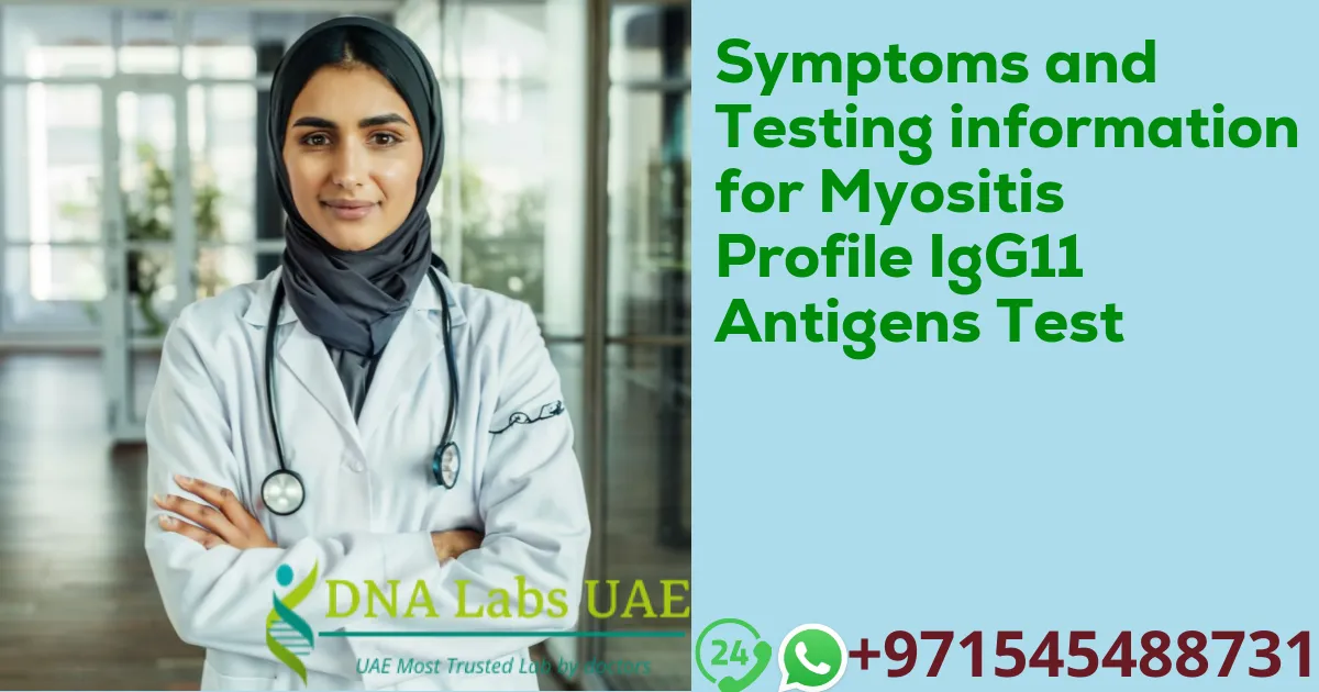 Symptoms and Testing information for Myositis Profile IgG11 Antigens Test